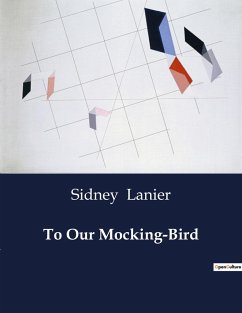 To Our Mocking-Bird - Lanier, Sidney