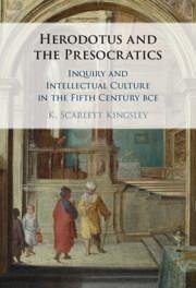 Herodotus and the Presocratics - Kingsley, K Scarlett