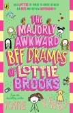 The Majorly Awkward BFF Dramas of Lottie Brooks