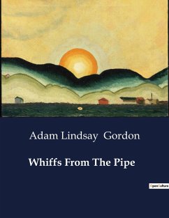 Whiffs From The Pipe - Gordon, Adam Lindsay