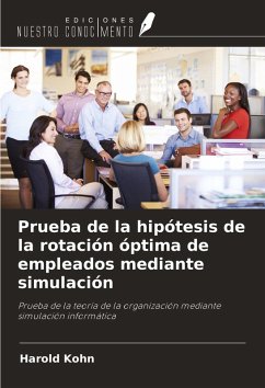 Prueba de la hipótesis de la rotación óptima de empleados mediante simulación - Kohn, Harold