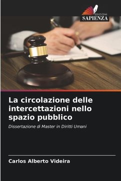 La circolazione delle intercettazioni nello spazio pubblico - Videira, Carlos Alberto