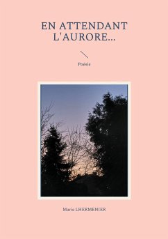 En attendant l'Aurore... - Lhermenier, Maria