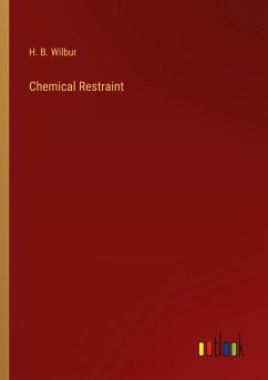 Chemical Restraint - Wilbur, H. B.