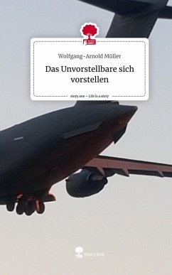Cover Das Unvorstellbare sich vorstellen. Life is a Story - story.one