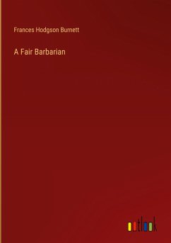 A Fair Barbarian - Burnett, Frances Hodgson