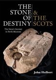 The Stone of Destiny & The Scots The Stone of Destiny & The Scots