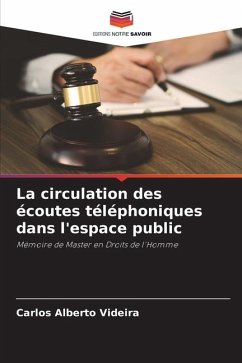 La circulation des écoutes téléphoniques dans l'espace public - Videira, Carlos Alberto