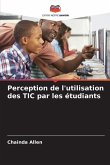 Perception de l'utilisation des TIC par les étudiants