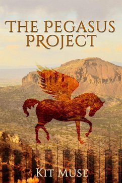 The Pegasus Project: Pegasus Academy Founding (The Pegasus Enchantment, #1) (eBook, ePUB) - Muse, Kit