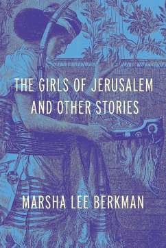 The Girls of Jerusalem and Other Stories - Berkman, Marsha Lee