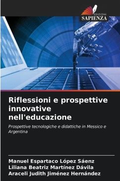 Riflessioni e prospettive innovative nell'educazione - López Sáenz, Manuel Espartaco;Martínez Dávila, Liliana Beatriz;Jiménez Hernández, Araceli Judith