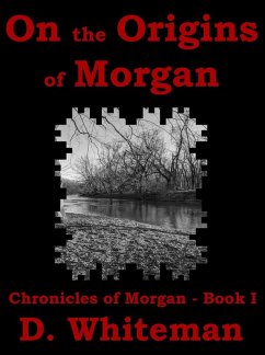 On the Origins of Morgan (Chronicles of Morgan, #1) (eBook, ePUB) - Whiteman, D.