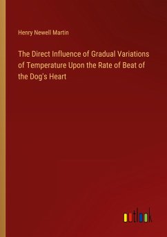 The Direct Influence of Gradual Variations of Temperature Upon the Rate of Beat of the Dog's Heart