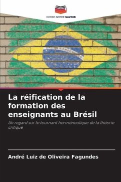 La réification de la formation des enseignants au Brésil - Fagundes, André Luiz de Oliveira