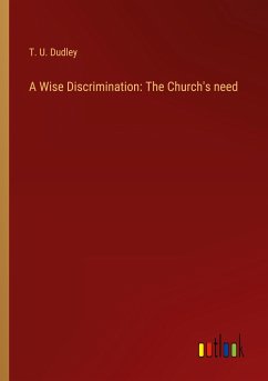 A Wise Discrimination: The Church's need