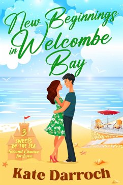 New Beginnings in Welcombe Bay (Sweets By The Sea, #3) (eBook, ePUB) - Darroch, Kate