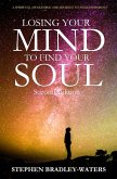 Losing Your Mind to Find Your Soul: Second Edition (Our Souls Journey, #1) (eBook, ePUB)