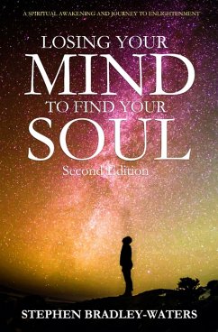 Losing Your Mind to Find Your Soul: Second Edition (Our Souls Journey, #1) (eBook, ePUB) - Bradley-Waters, Stephen