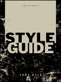 The Ultimate Style Guide By Tony Kyle (eBook, ePUB)