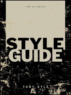 The Ultimate Style Guide By Tony Kyle (eBook, ePUB) - Kyle, Tony