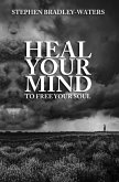 Heal Your Mind to Free Your Soul (Our Souls Journey, #2) (eBook, ePUB)