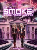 Up in Smoke: A New Friend and Foe (eBook, ePUB)