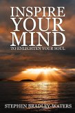 Inspire Your Mind to Enlighten Your Soul (Our Souls Journey, #3) (eBook, ePUB)