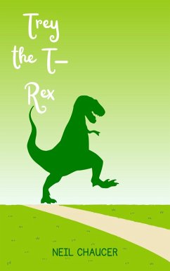 Trey the T-Rex (eBook, ePUB) - Chaucer, Neil