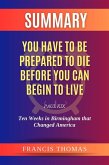 Summary of You Have to be Prepared to Die Before You Can Begin to Live by Paul Kix:Ten Weeks in Birmingham that Changed America (eBook, ePUB)