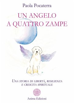 Un angelo a quattro zampe (eBook, ePUB) - Pocaterra, Paola