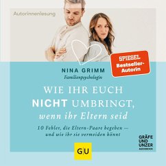 Wie ihr euch nicht umbringt, wenn ihr Eltern seid (MP3-Download) - Grimm, Nina C.