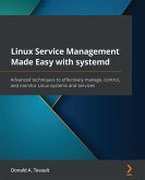 Linux Service Management Made Easy with systemd (eBook, ePUB)
