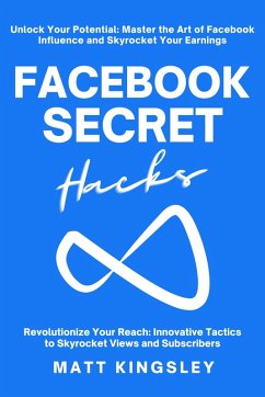 Facebook Secret Hacks (eBook, ePUB) - Kingsley, Matt