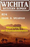 Whispering Smith, der Eisenbahndetektiv: Wichita Western Roman 174 (eBook, ePUB)