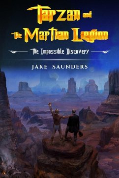 Tarzan and The Martian Legion (eBook, ePUB) - Saunders, Jake