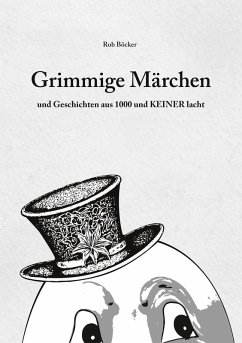 Grimmige Märchen und Geschichten aus 1000 und Keiner lacht (eBook, ePUB)