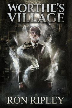 Worthe's Village (Haunted Village Series, #1) (eBook, ePUB) - Ripley, Ron; Street, Scare