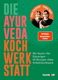 Die Ayurveda Kochwerkstatt (eBook, PDF) - Pachauer, Anke; Mehl, Volker