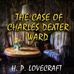 The Case of Charles Dexter Ward (MP3-Download) - Lovecraft, H. P.