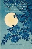La luz cuadrada de la luna (eBook, ePUB) La luz cuadrada de la luna (eBook, ePUB)