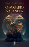 O Aquário na Janela (eBook, ePUB)