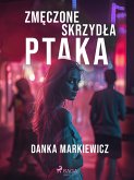 Zmęczone skrzydła ptaka (eBook, ePUB)