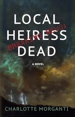 Breaking News: Local Heiress Dead (Breaking News Mysteries, #1) (eBook, ePUB) - Morganti, Charlotte