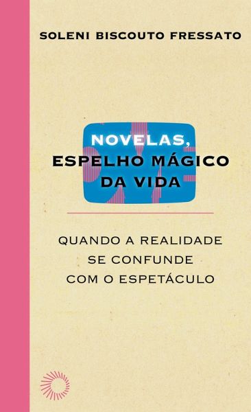 Novelas, espelho mágico da vida (eBook, ePUB) Novelas, espelho mágico da vida (eBook, ePUB)