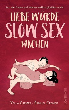Liebe würde Slow Sex machen (eBook, ePUB) - Cremer, Yella; Cremer, Samuel
