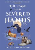 The Case of the Severed Hands (A Sheriff Sandy Sumner Series, #2) (eBook, ePUB)