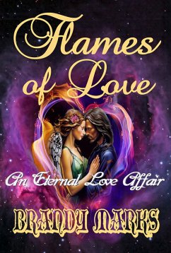 Flames of Love: An Eternal Love Affair (eBook, ePUB) - Marks, Brandy