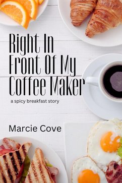 Right In Front of My Coffee Maker (eBook, ePUB) - Cove, Marcie