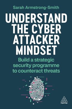 Understand the Cyber Attacker Mindset (eBook, ePUB) - Armstrong-Smith, Sarah